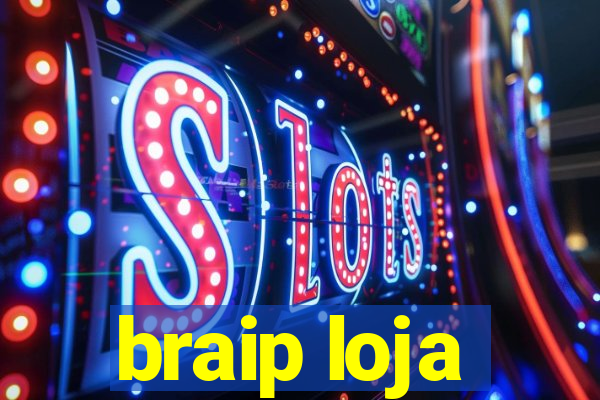 braip loja